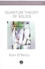 Quantum Theory of Solids by Eoin O'Reilly, 9780748406272