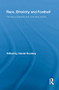Race, Ethnicity and Football (Persisting Debates and Emergent Issues) by Daniel Burdsey, 9780415849241