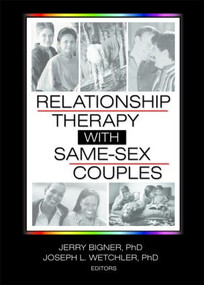 Relationship Therapy with Same-Sex Couples by Jerry Bigner, Joseph L. Wetchler, 9780789025555