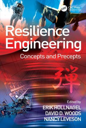Resilience Engineering (Concepts and Precepts) by Erik Hollnagel, David D. Woods, Nancy Leveson, 9780754649045