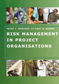 Risk Management in Project Organisations by Peter Edwards, Paul Bowen, 9780750666299