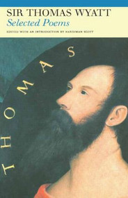 Selected Poems of Sir Thomas Wyatt by Sir Thomas Wyatt, 9780415967358