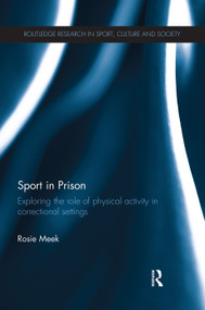 Sport in Prison (Exploring the Role of Physical Activity in Correctional Settings) by Rosie Meek, 9780415716413