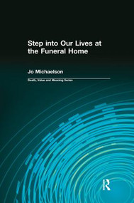 Step into Our Lives at the Funeral Home - 9780415785280 by Jo Michaelson, Dale Lund, 9780415785280