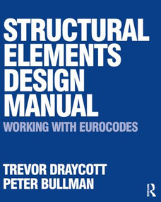 Structural Elements Design Manual: Working with Eurocodes by Trevor Draycott, Peter Bullman, 9780750686686