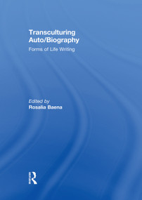Transculturing Auto/Biography (Forms of Life Writing) by Rosalia Baena, 9780415759496