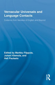 Vernacular Universals and Language Contacts (Evidence from Varieties of English and Beyond) by Markku Filppula, Juhani Klemola, Heli Paulasto, 9780415853293