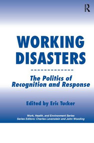 Working Disasters (The Politics of Recognition and Response) by Eric Tucker, 9780415784412
