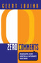Zero Comments (Blogging and Critical Internet Culture) by Geert Lovink, 9780415973168