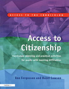 Access to Citizenship (Curriculum Planning and Practical Activities for Pupils with Learning Difficulties) by Ann Fergusson, Hazel Lawson, 9781853469107