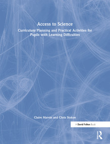 Access to Science (Curriculum Planning and Practical Activities for Pupils with Learning Difficulties) by Claire Marvin, Chris Stokoe, 9781853469176