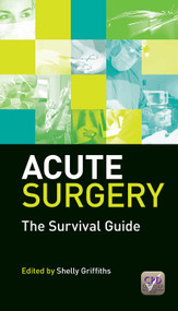 Acute Surgery (The Survival Guide) by Shelly Griffiths, 9781846199998