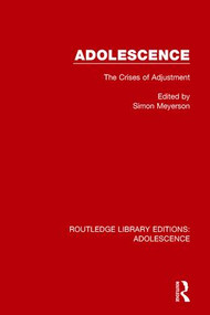 Adolescence (The Crises of Adjustment) - 9781138958012 by Simon Meyerson, 9781138958012