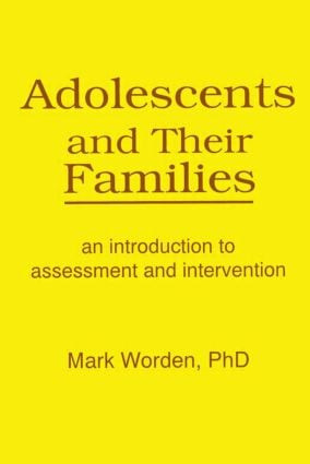 Adolescents and Their Families (An Introduction to Assessment and Intervention) - 9781560241027 by Terry S Trepper, Mark Worden, 9781560241027