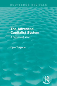 The Advanced Capitalist System (A Revisionist View) - 9781138919310 by Lynn Turgeon, 9781138919310