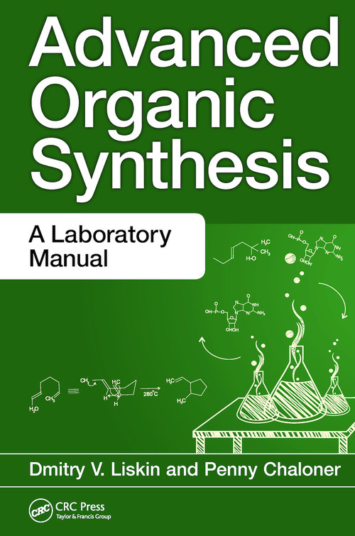 Advanced Organic Synthesis (A Laboratory Manual) by Dmitry V. Liskin, Penny Chaloner, 9781482244960