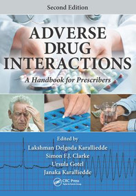 Adverse Drug Interactions (A Handbook for Prescribers, Second Edition) by Lakshman Delgoda Karalliedde, Simon Clarke, Ursula Gotel nee Collignon, Janaka Karalliedde, 9781482236217