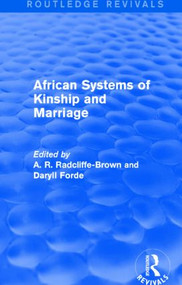 African Systems of Kinship and Marriage by A. R. Radcliffe-Brown, Daryll Forde, 9781138926165