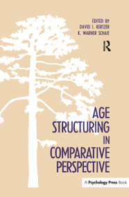 Age Structuring in Comparative Perspective by David I. Kertzer, K. Warner Schaie, 9781138966314
