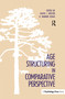 Age Structuring in Comparative Perspective by David I. Kertzer, K. Warner Schaie, 9781138966314