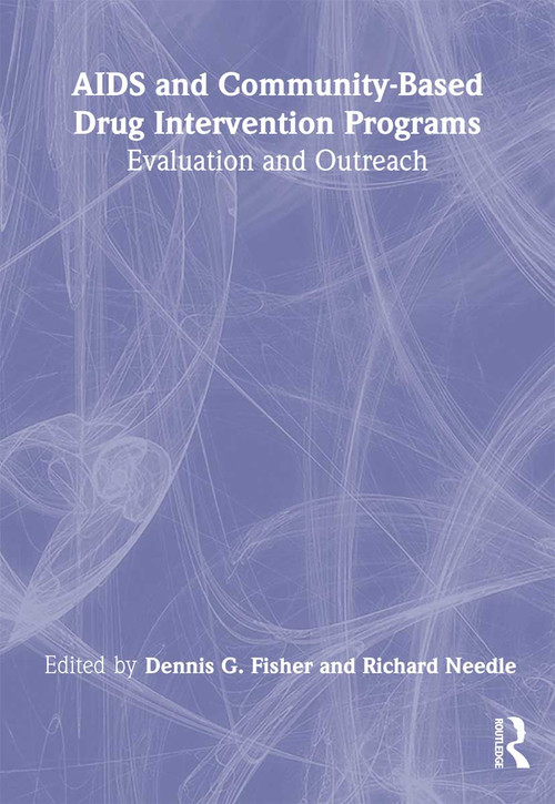 AIDS and Community-Based Drug Intervention Programs (Evaluation and Outreach) by Dennis Fisher, Richard Needle, 9781560230502
