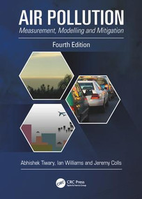Air Pollution (Measurement, Modelling and Mitigation, Fourth Edition) by Abhishek Tiwary, Ian Williams, 9781498719452