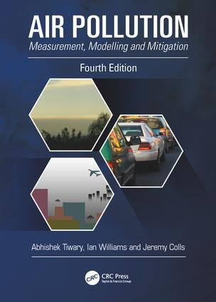 Air Pollution (Measurement, Modelling and Mitigation, Fourth Edition) by Abhishek Tiwary, Ian Williams, 9781498719452