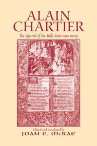 Alain Chartier (The Quarrel of the Belle Dame Sans Mercy) by Joan E. McRae, Joan McRae, 9781138988439