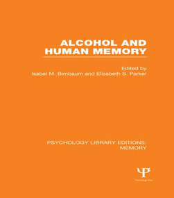 Alcohol and Human Memory (PLE: Memory) by Isabel Birnbaum, Elizabeth Parker, 9781138988446