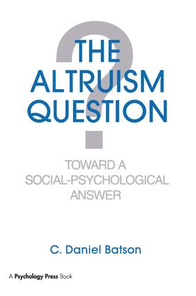 The Altruism Question (Toward A Social-psychological Answer) by C. Daniel Batson, 9781138988767