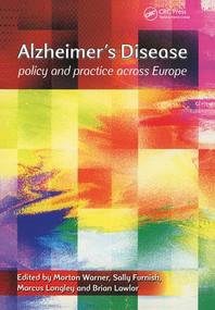 Alzheimer's Disease (Policy and Practice Across Europe) by Morton Warner, Sally Furnish, Marcus Longley, Brian Lawlor, 9781857754162