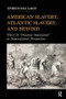 American Slavery, Atlantic Slavery, and Beyond (The U.S. "Peculiar Institution" in International Perspective) by Enrico Dal Lago, 9781594515859