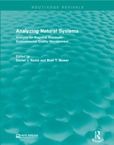 Analyzing Natural Systems (Analysis for Regional Residuals-Environmental Quality Management) by Daniel J. Basta, Blair T. Bower, 9781138946194
