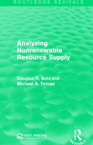 Analyzing Nonrenewable Resource Supply - 9781138950887 by Douglas R. Bohi, Michael A. Toman, 9781138950887