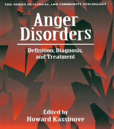 Anger Disorders (Definition, Diagnosis, And Treatment) by Howard Kassinove, 9781560323532