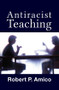 Anti-Racist Teaching by Robert P. Amico, 9781612058832
