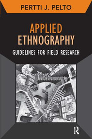 Applied Ethnography (Guidelines for Field Research) by Pertti J Pelto, 9781611322088