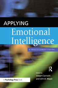 Applying Emotional Intelligence (A Practitioner's Guide) by Joseph Ciarrochi, John D. Mayer, 9781841694627
