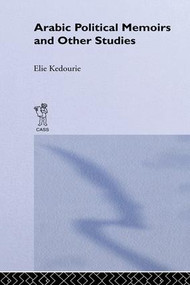 Arabic Political Memoirs and Other Studies - 9781138987487 by Elie Kedourie, 9781138987487