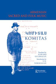 Armenian Sacred and Folk Music by Komitas Vardapet Komitas, Vrej N Nersessian, Vrej N. Nersessian, 9781138963818