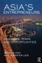 Asia's Entrepreneurs (Dilemmas, Risks and Opportunities) by Virginia Cha, Jennifer Lien, 9781138910379