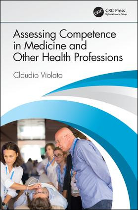 Assessing Competence in Medicine and Other Health Professions by Claudio Violato, 9781498785082