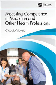 Assessing Competence in Medicine and Other Health Professions by Claudio Violato, 9781498785082