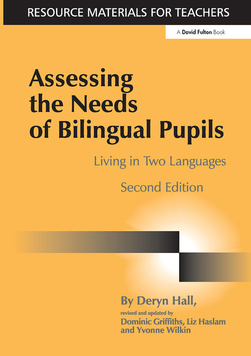 Assessing the Needs of Bilingual Pupils (Living in Two Languages) - 9781853467998 by Deryn Hall, Dominic Griffiths, Liz Haslam, Yvonne Wilkin, 9781853467998
