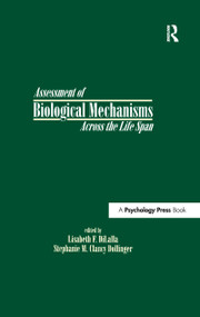 Assessment of Biological Mechanisms Across the Life Span - 9781138964037 by Lisabeth F. DiLalla, Stephanie M. Clancy Dollinger, Stephanie MC Dollinger, 9781138964037