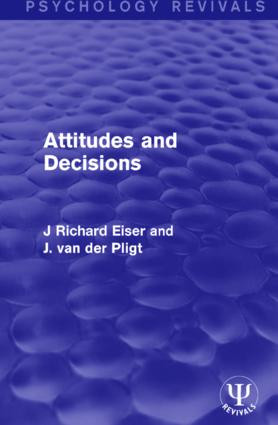 Attitudes and Decisions by J Richard Eiser, Joop van der Pligt, 9781138951457