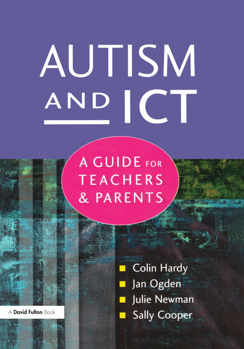 Autism and ICT (A Guide for Teachers and Parents) - 9781853468247 by Colin Hardy, Jan Ogden, Julie Newman, Sally Cooper, 9781853468247