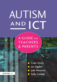 Autism and ICT (A Guide for Teachers and Parents) - 9781853468247 by Colin Hardy, Jan Ogden, Julie Newman, Sally Cooper, 9781853468247
