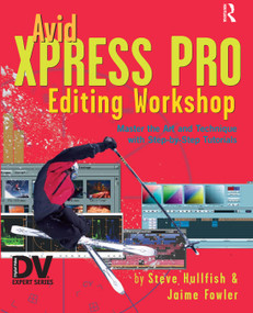 Avid Xpress Pro Editing Workshop by Steve Hullfish, 9781578202386