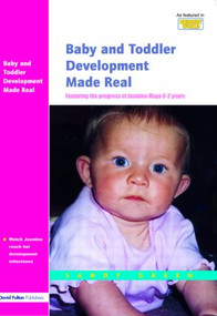 Baby and Toddler Development Made Real (Featuring the Progress of Jasmine Maya 0-2 Years) - 9781843120339 by Sandy Green, 9781843120339